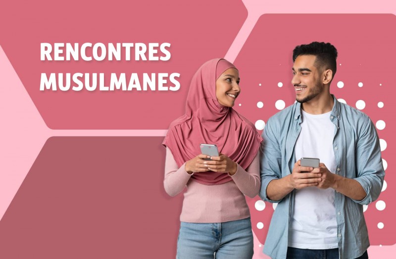 Comment rencontrer des célibataires musulmans ? 4 app mobiles et sites de rencontres